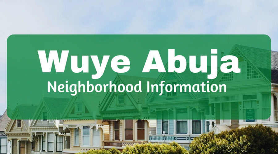 Wuye Abuja: Neighborhood Information