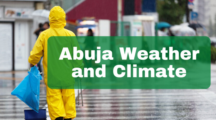 Abuja Weather & Climate: What Is It Like?