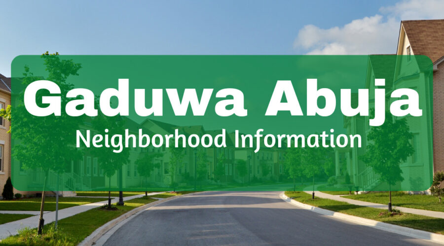 Gaduwa Abuja: Neighborhood Information